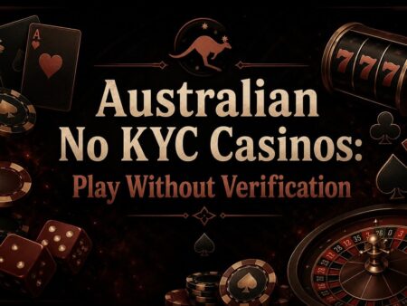 No Verification Online Casinos for Australia: Your Guide to No KYC Gaming