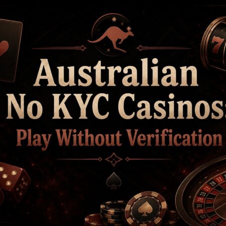 No Verification Online Casinos for Australia: Your Guide to No KYC Gaming